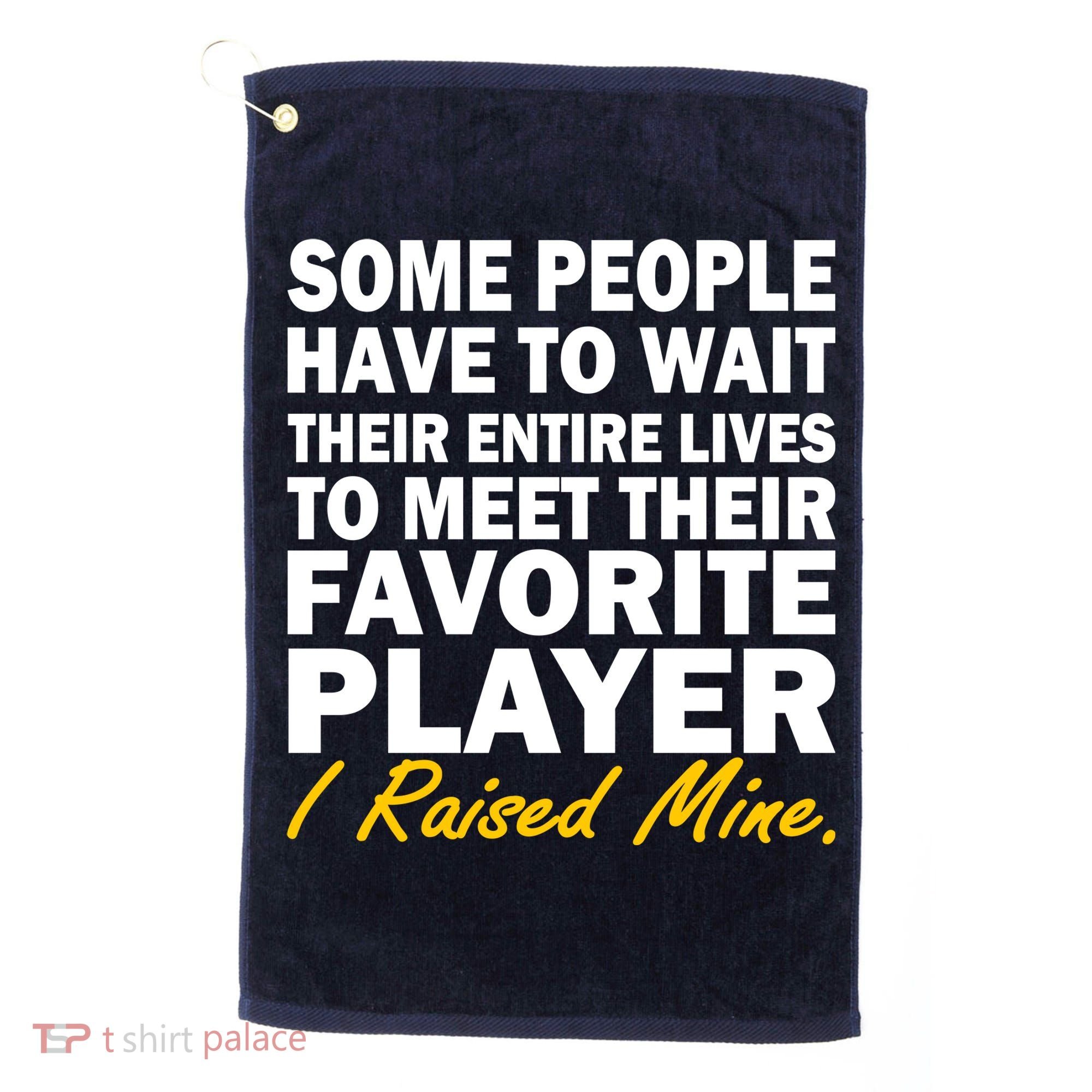 Raised My Favorite Player Golf Towel