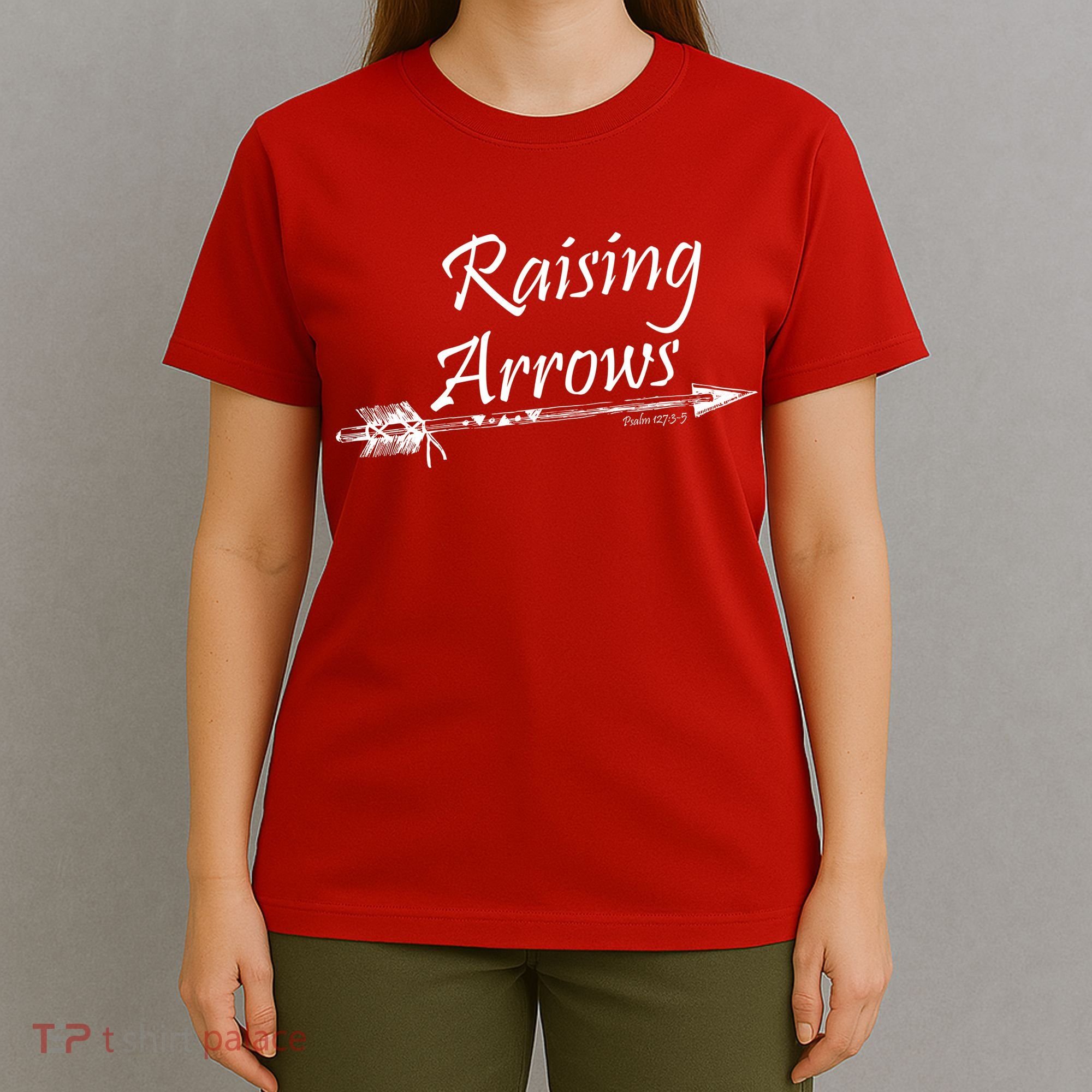 Raising Arrows Christian Psalm 127:3-5 T-Shirt