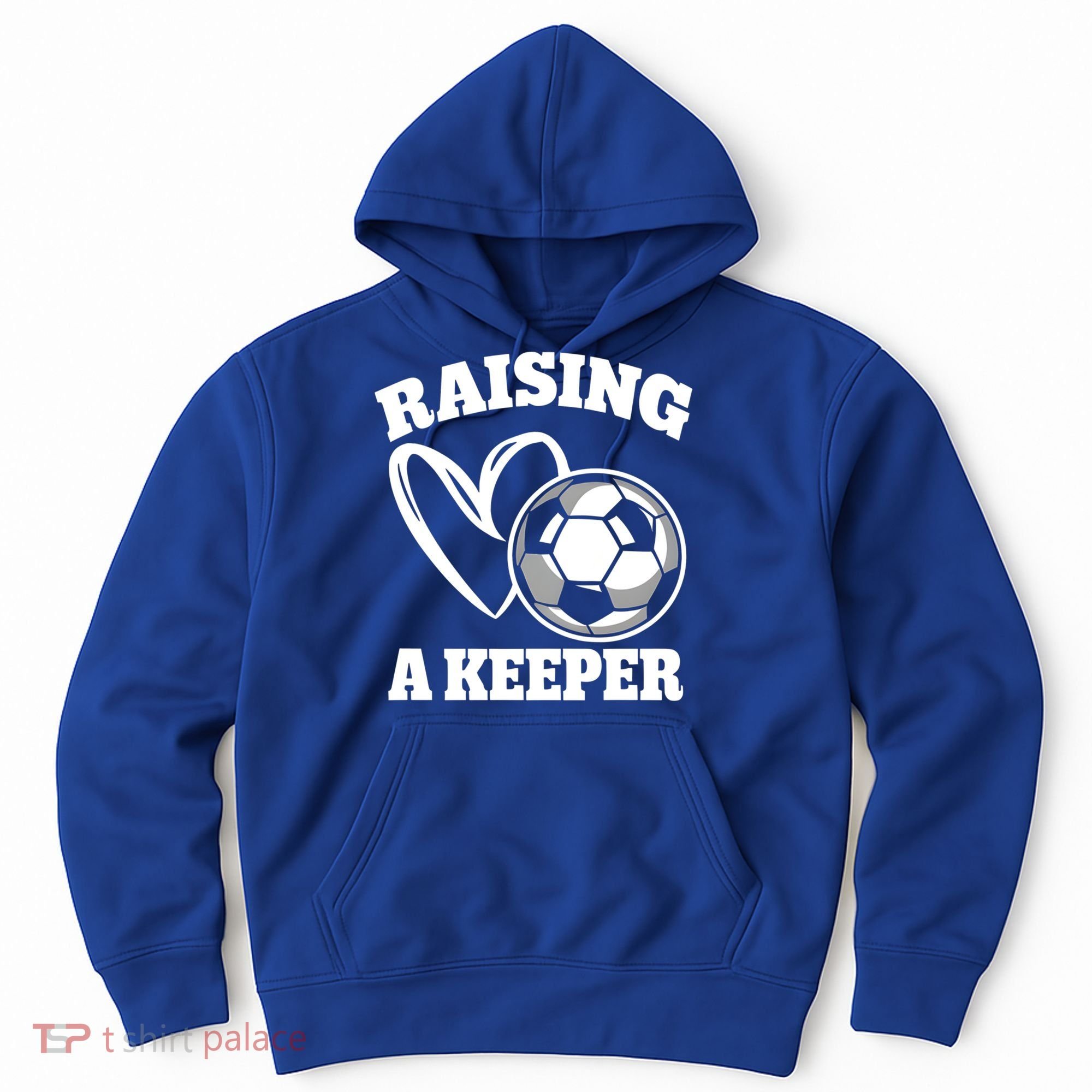 Raising A Keeper Goalie Soccer Goalkeeper Player Soccer Mom Great Gift Hoodie