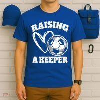 Raising A Keeper Goalie Soccer Goalkeeper Player Soccer Mom Great Gift T-Shirt thumb 6