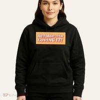 Retired And Loving it Hoodie thumb 5