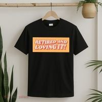 Retired And Loving it T-Shirt thumb 2