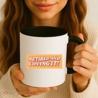 Retired And Loving it Coffee Mug thumb 3