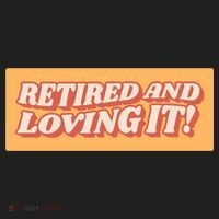 Retired And Loving it Tumbler thumb 3