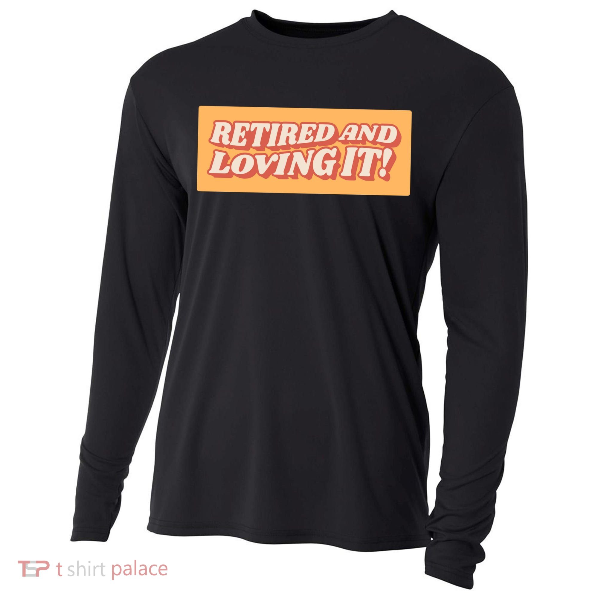 Retired And Loving it Cooling Performance Long Sleeve Crew