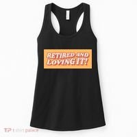 Retired And Loving it Women's Tank Top thumb 0
