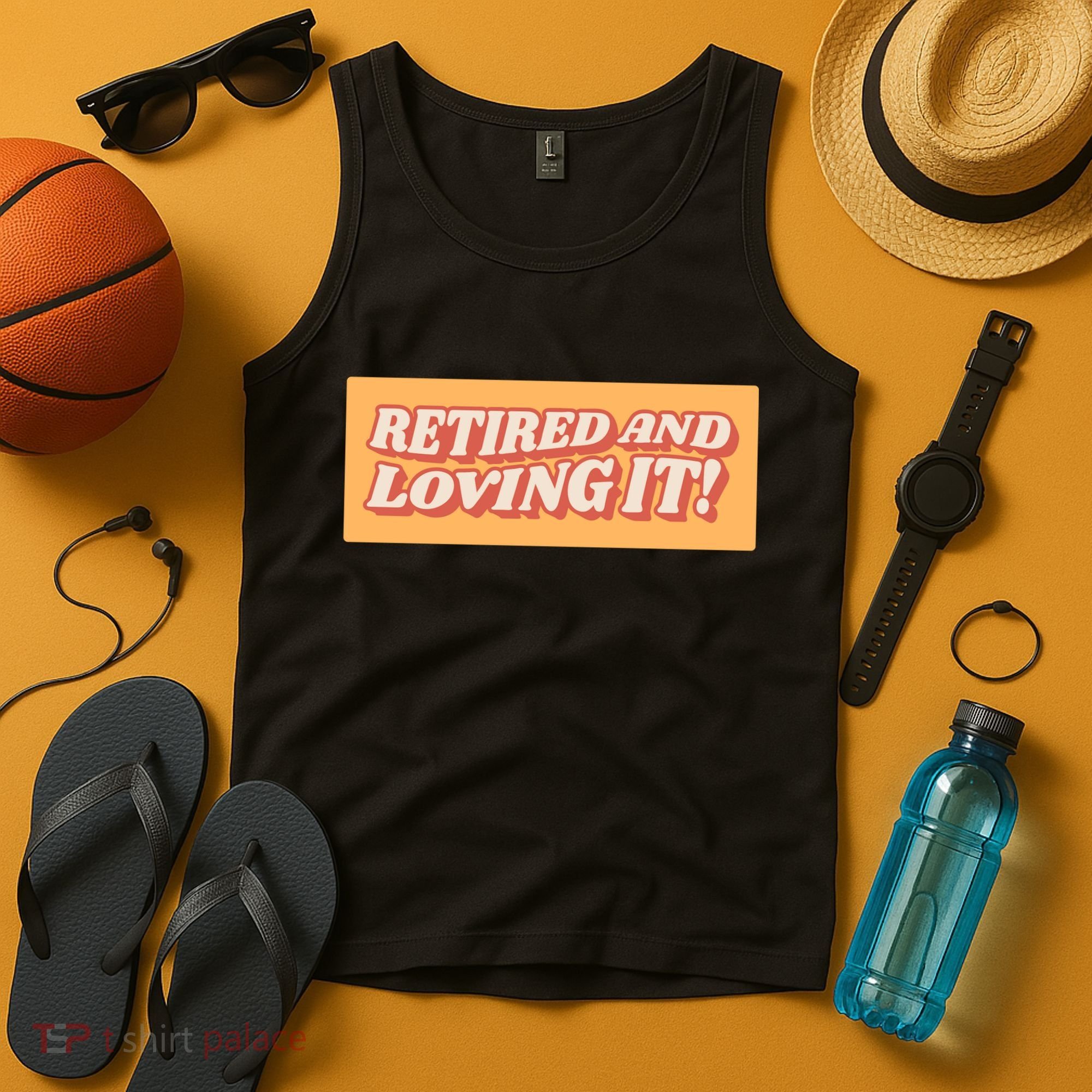 Retired And Loving it Tank Top