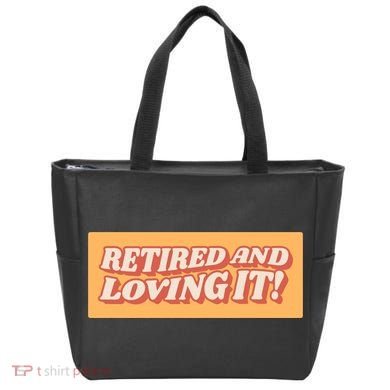 Retired And Loving it Tote Bag