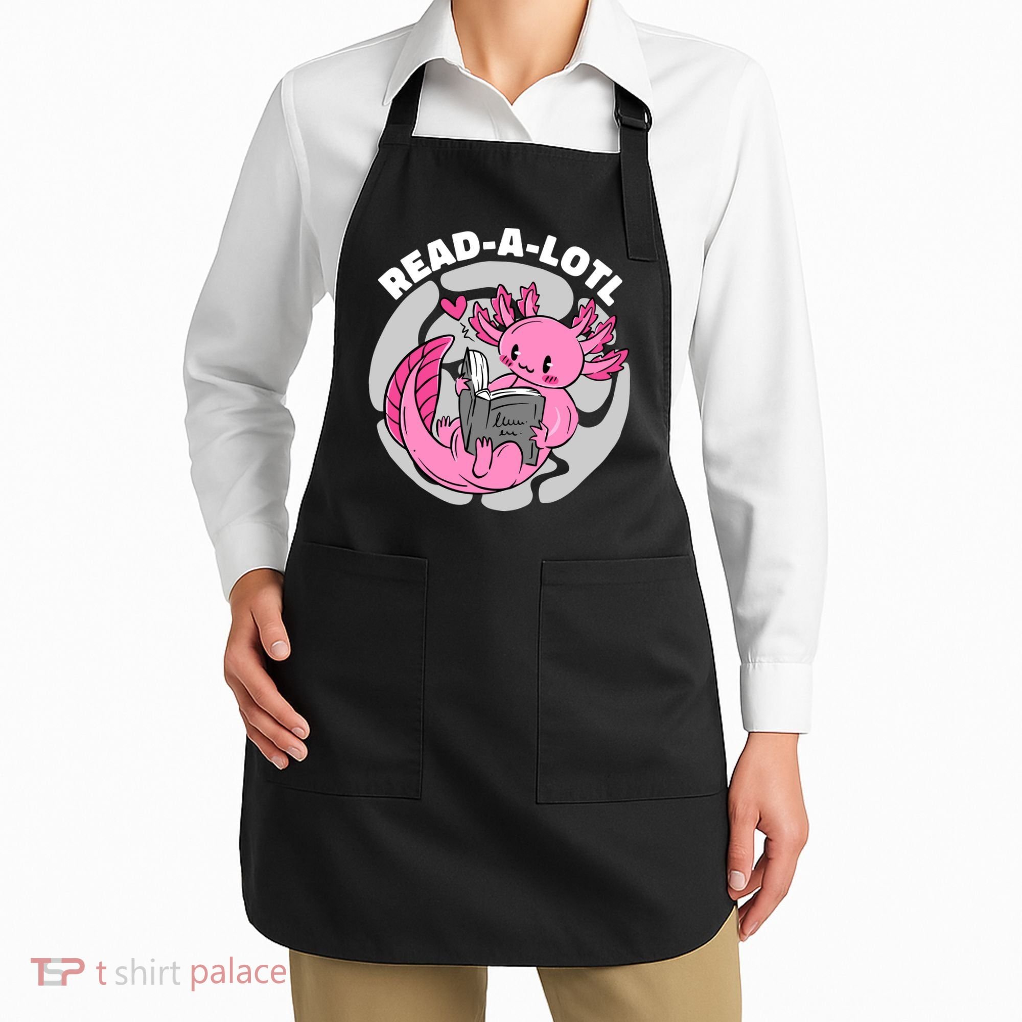 Read A Lotl Axolotl Cute Funny Reading Book Lover Apron