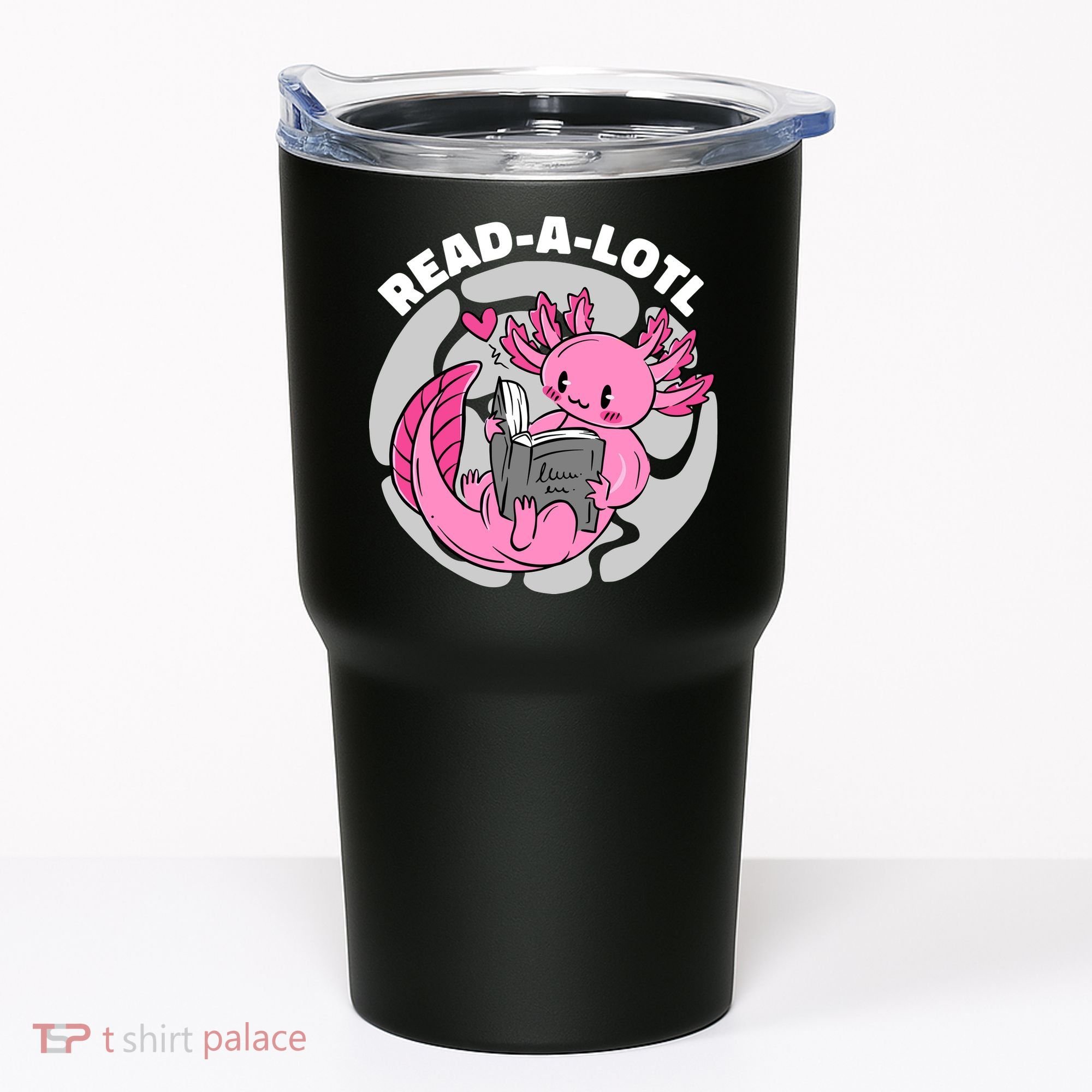 Read A Lotl Axolotl Cute Funny Reading Book Lover Tumbler