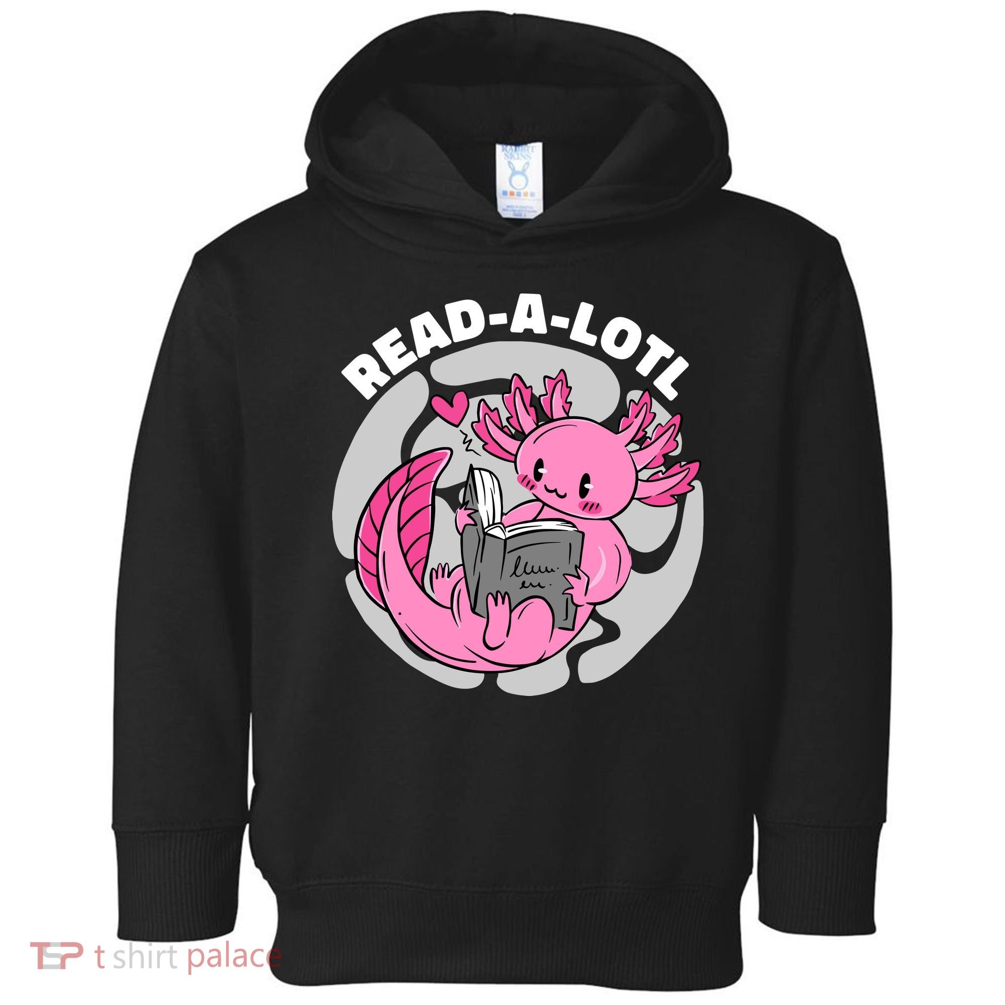 Read A Lotl Axolotl Cute Funny Reading Book Lover Toddler Hoodie