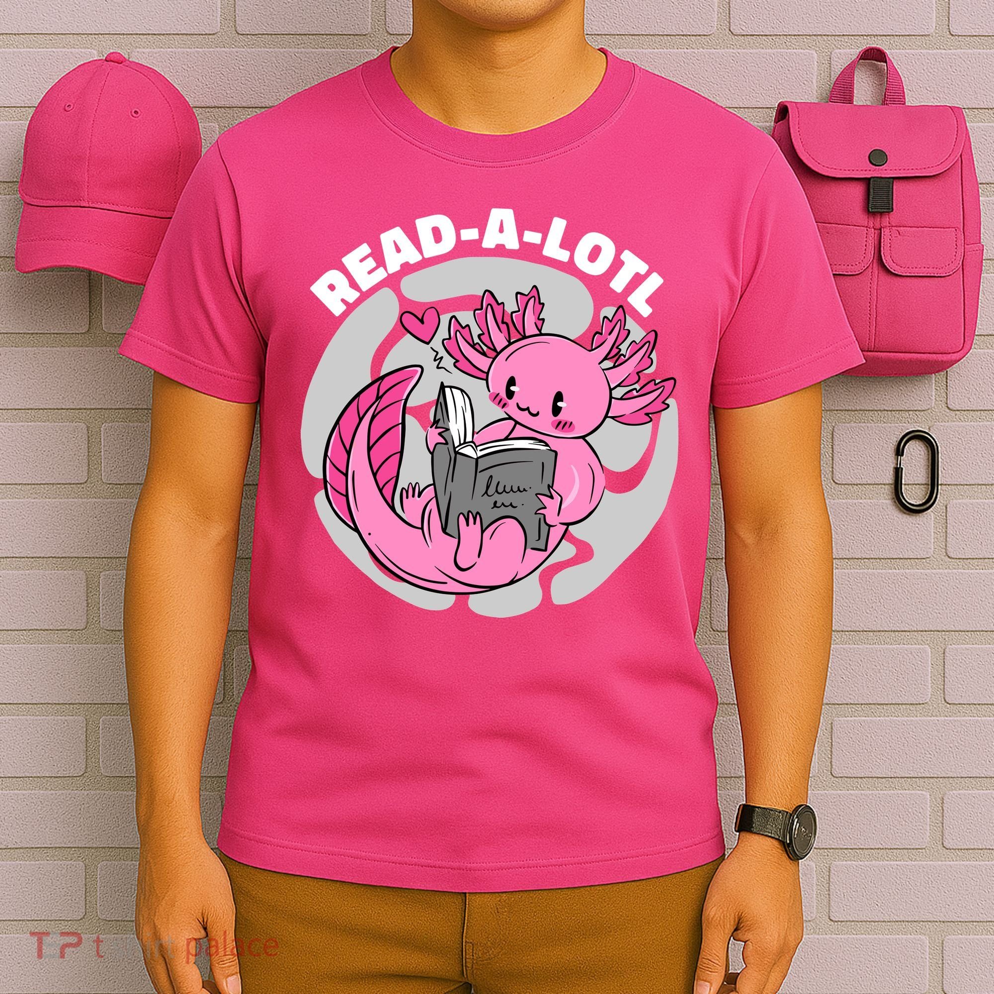 Read A Lotl Axolotl Cute Funny Reading Book Lover T-Shirt