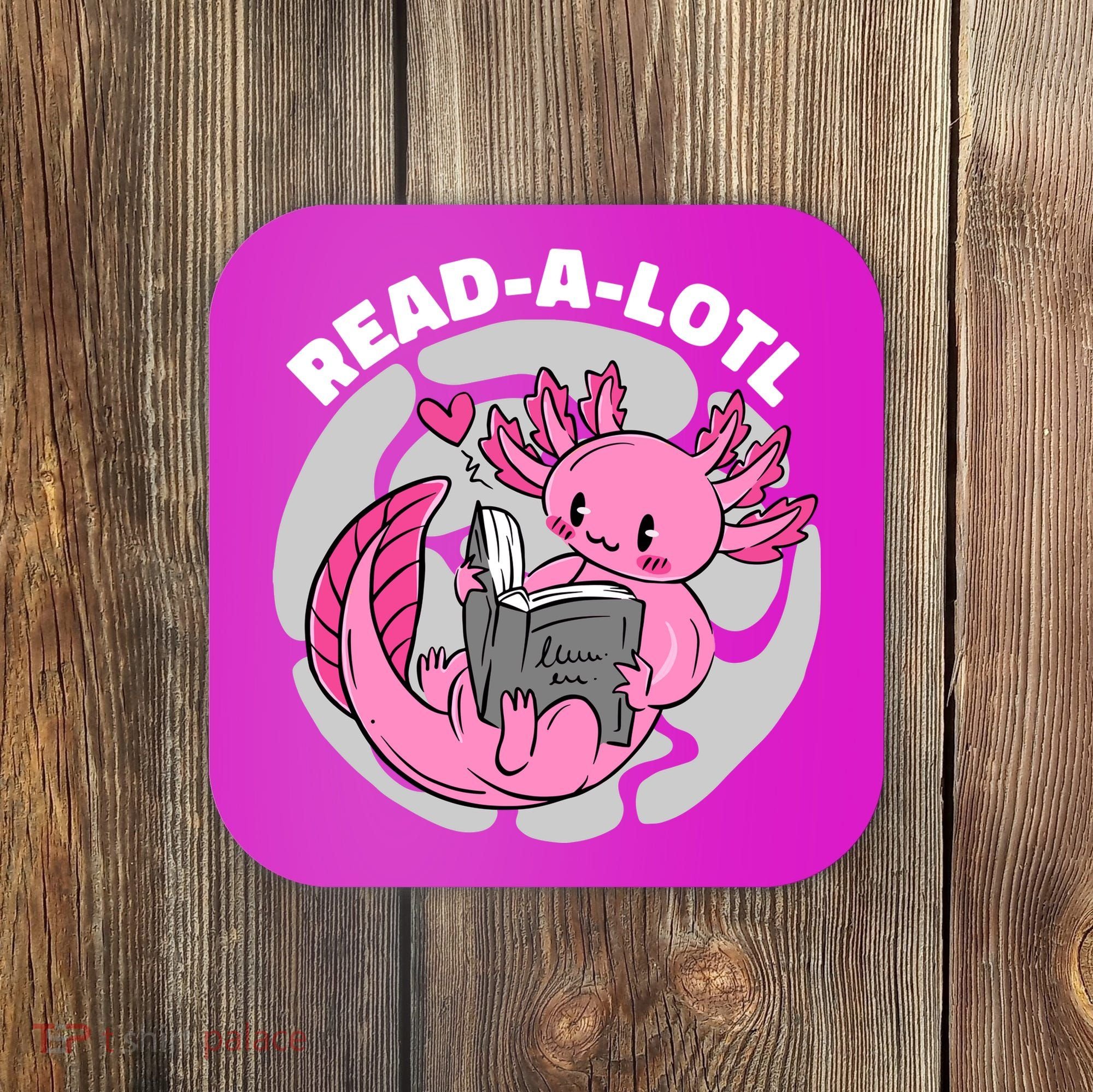 Read A Lotl Axolotl Cute Funny Reading Book Lover Coaster