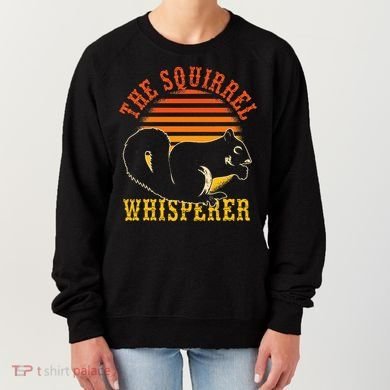 Rodent Animal Lover Gift Squirrel Whisperer Squirrel Women's Sweatshirt