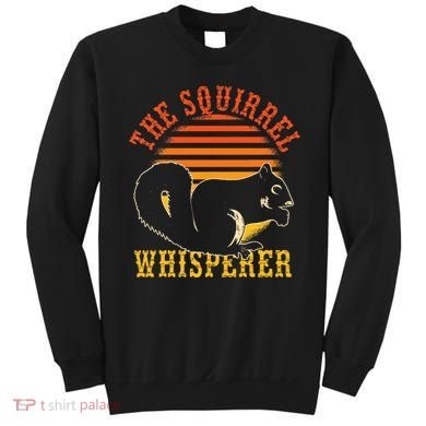 Rodent Animal Lover Gift Squirrel Whisperer Squirrel Sweatshirt