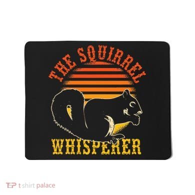 Rodent Animal Lover Gift Squirrel Whisperer Squirrel Mousepad