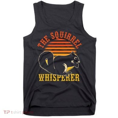 Rodent Animal Lover Gift Squirrel Whisperer Squirrel Tank Top
