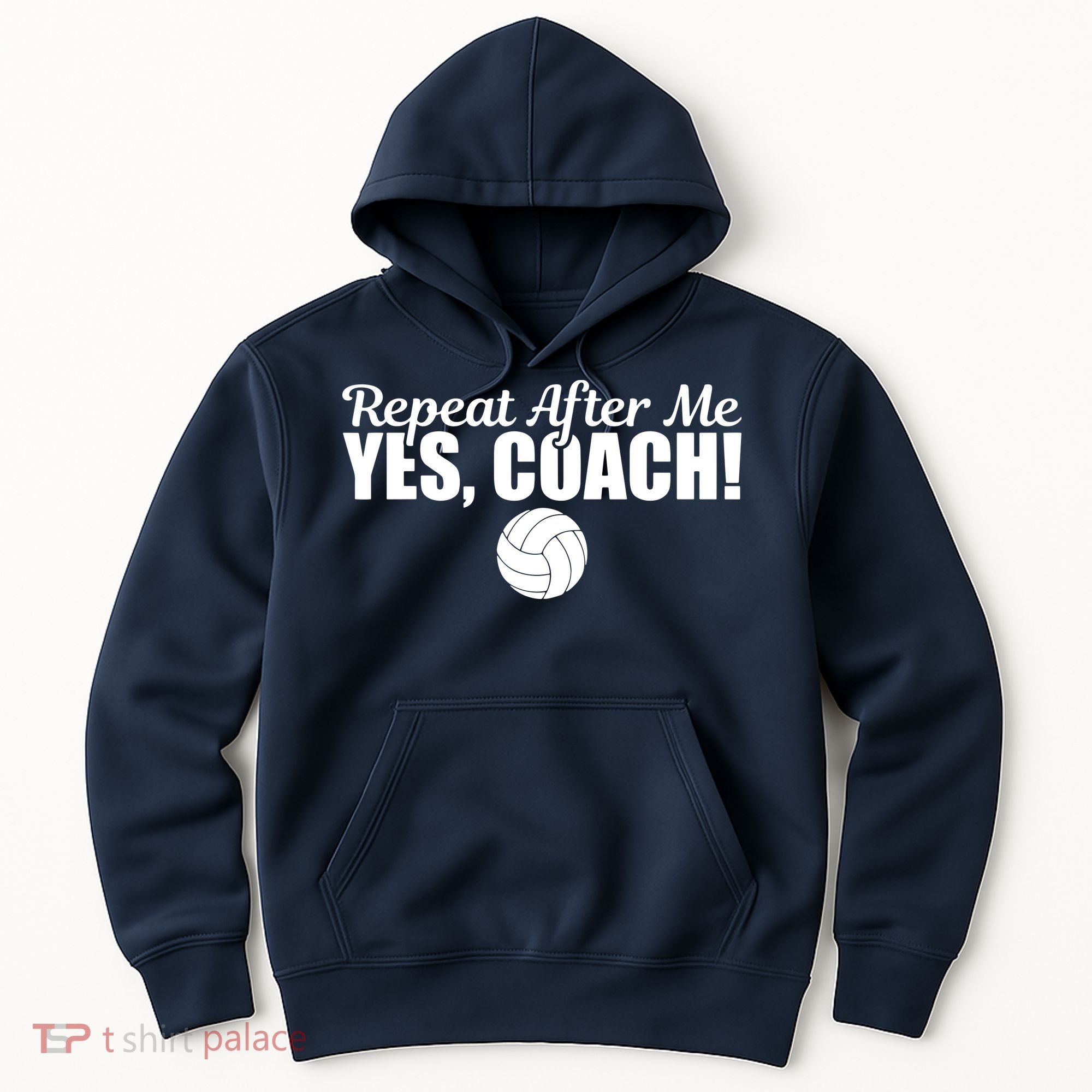 Repeat After Me Yes Coach Funny Sports Volleyball Hoodie
