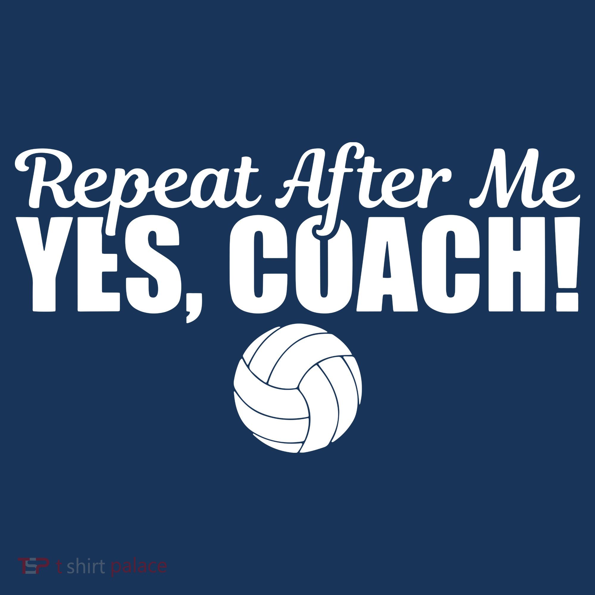 Repeat After Me Yes Coach Funny Sports Volleyball Women's Hoodie