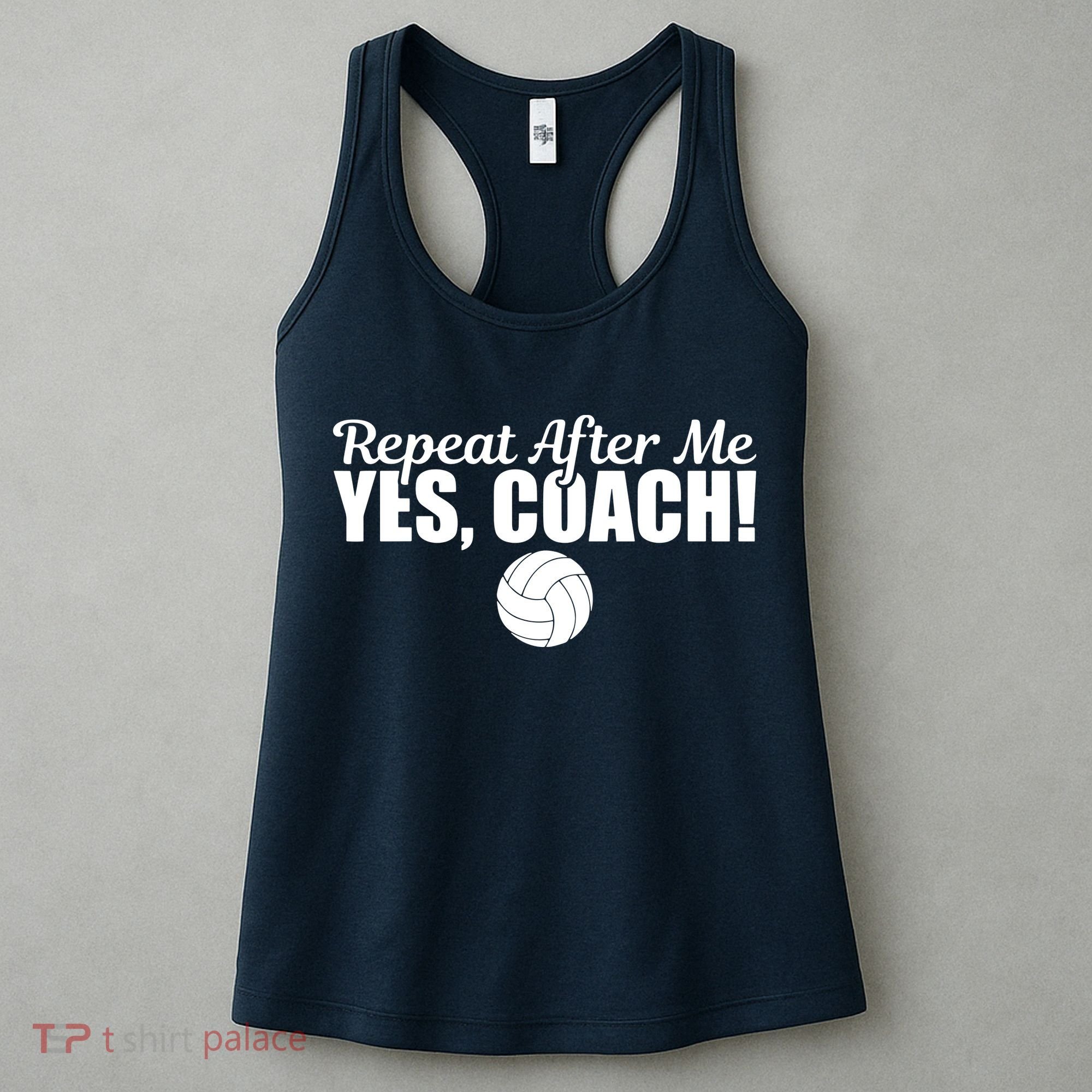 Repeat After Me Yes Coach Funny Sports Volleyball Women's Tank Top