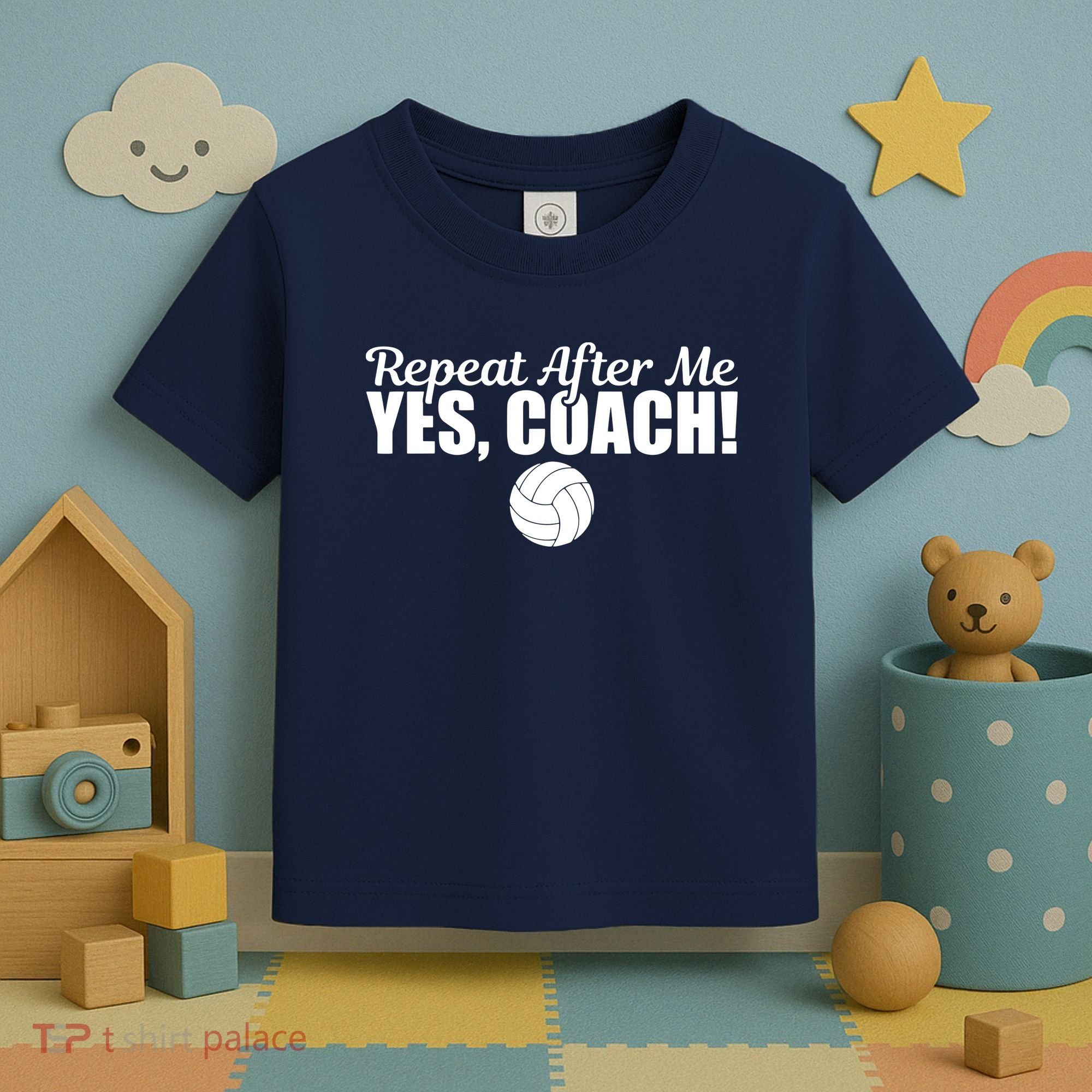 Repeat After Me Yes Coach Funny Sports Volleyball Toddler T-Shirt
