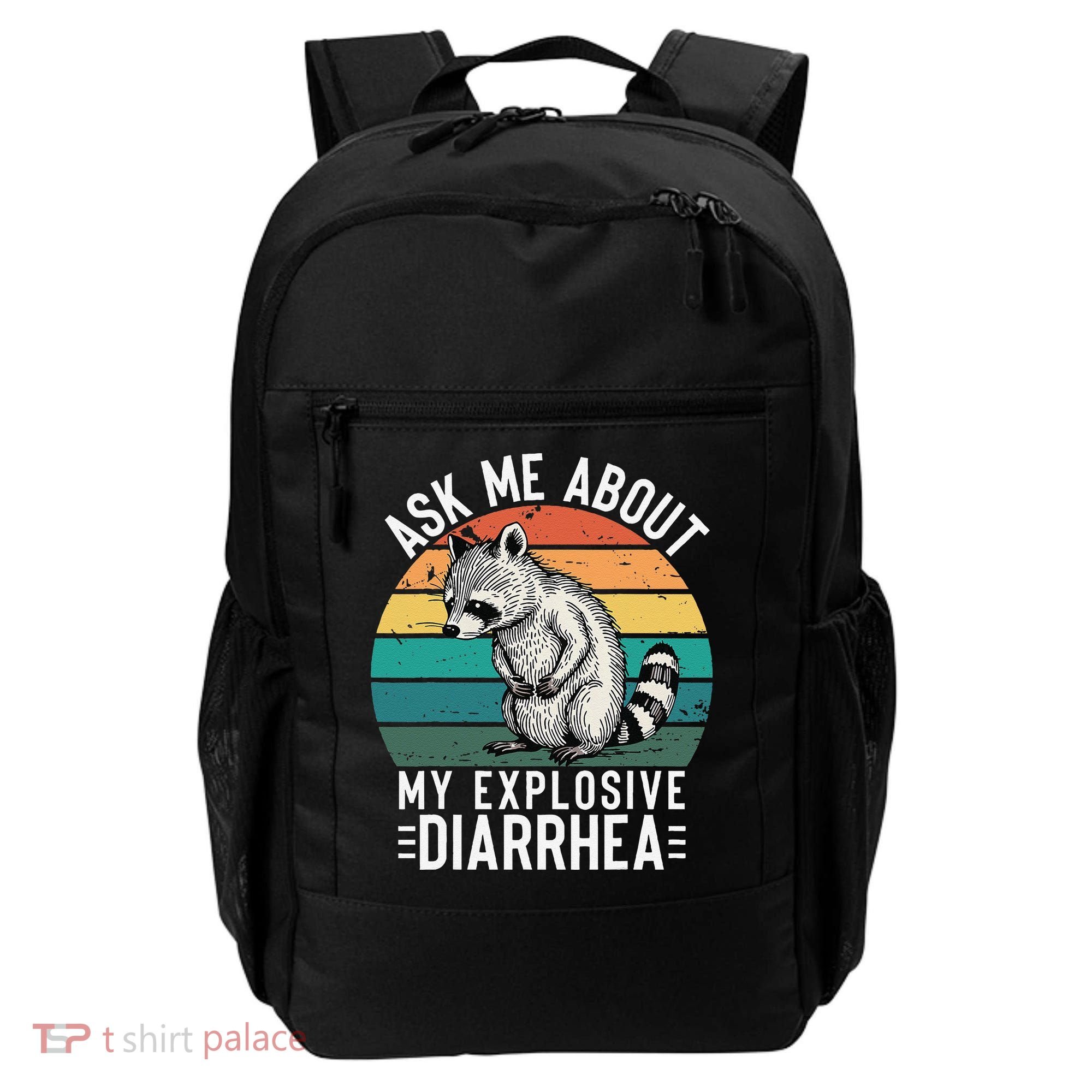 Retro Ask Me About My Explosive Diarrhea Funny Racoon Backpack