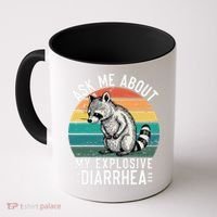 Retro Ask Me About My Explosive Diarrhea Funny Racoon Coffee Mug thumb 0