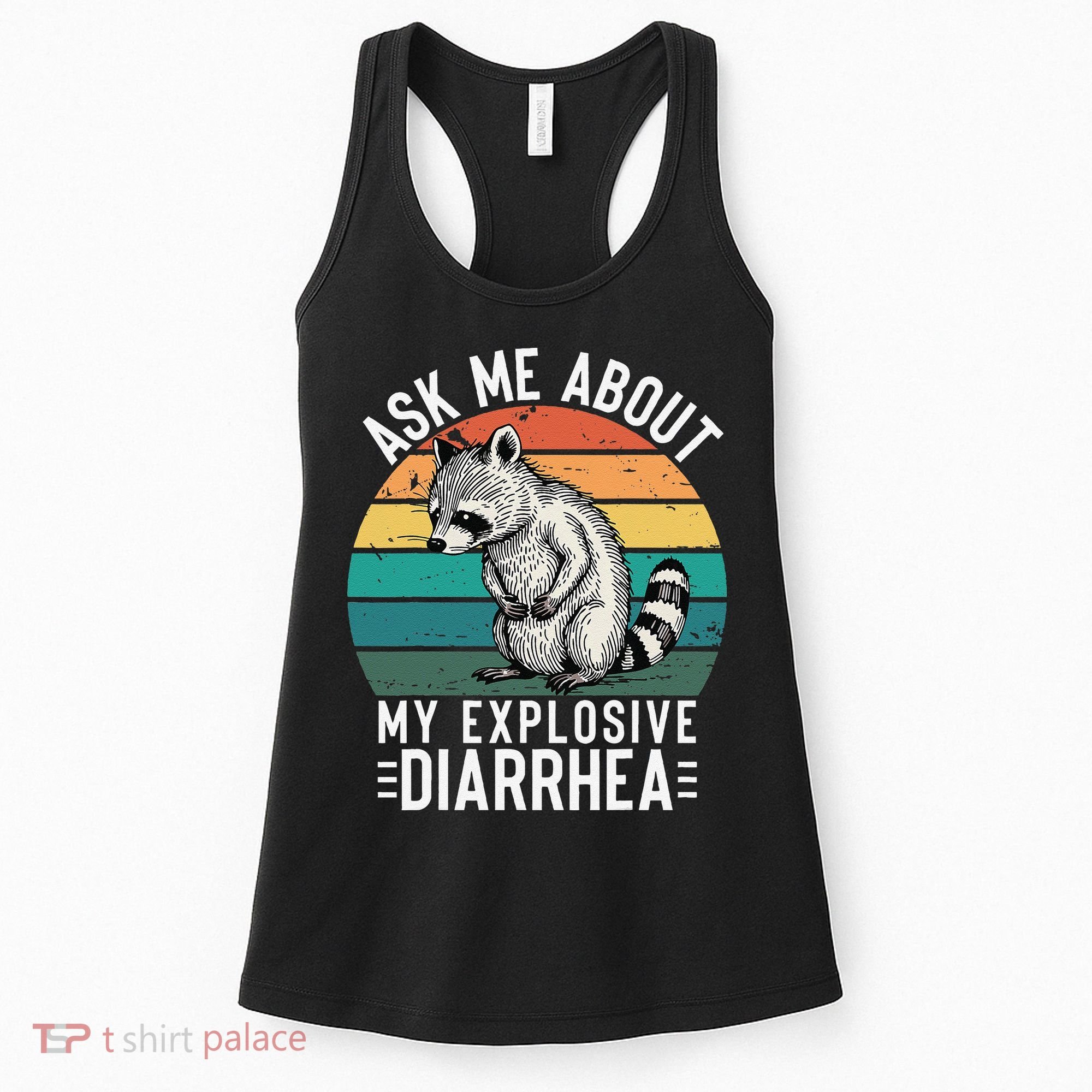 Retro Ask Me About My Explosive Diarrhea Funny Racoon Women's Tank Top
