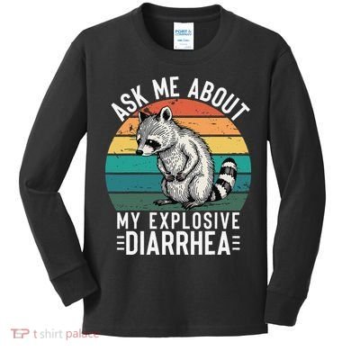 Retro Ask Me About My Explosive Diarrhea Funny Racoon Kids Long Sleeve Shirt