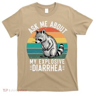 Retro Ask Me About My Explosive Diarrhea Funny Racoon T-Shirt