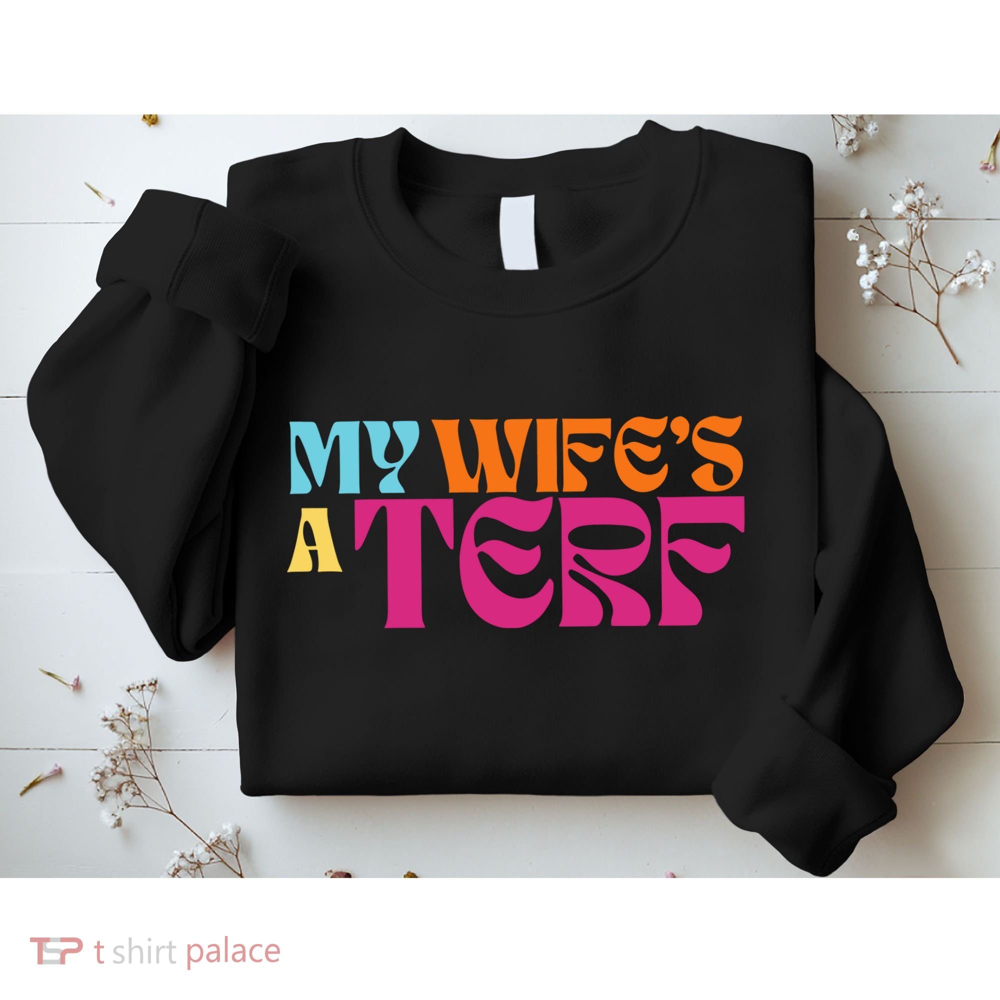 Rebel Ada My WifeS A Terf Sweatshirt