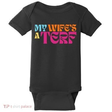 Rebel Ada My WifeS A Terf Baby Bodysuit