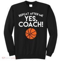 Repeat After Me Yes Coach Basketball Funny Sports Sweatshirt thumb 0