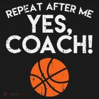 Repeat After Me Yes Coach Basketball Funny Sports Coaster thumb 2