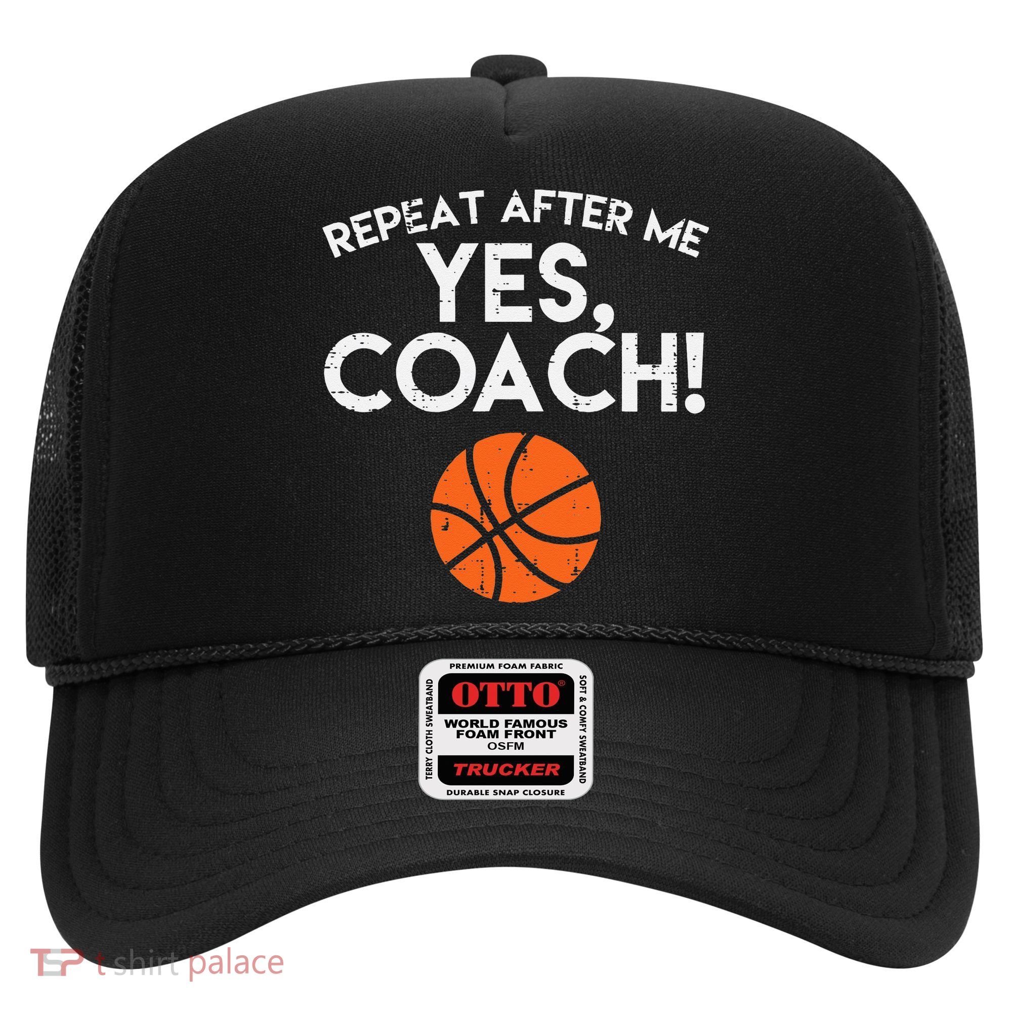 Repeat After Me Yes Coach Basketball Funny Sports Hat