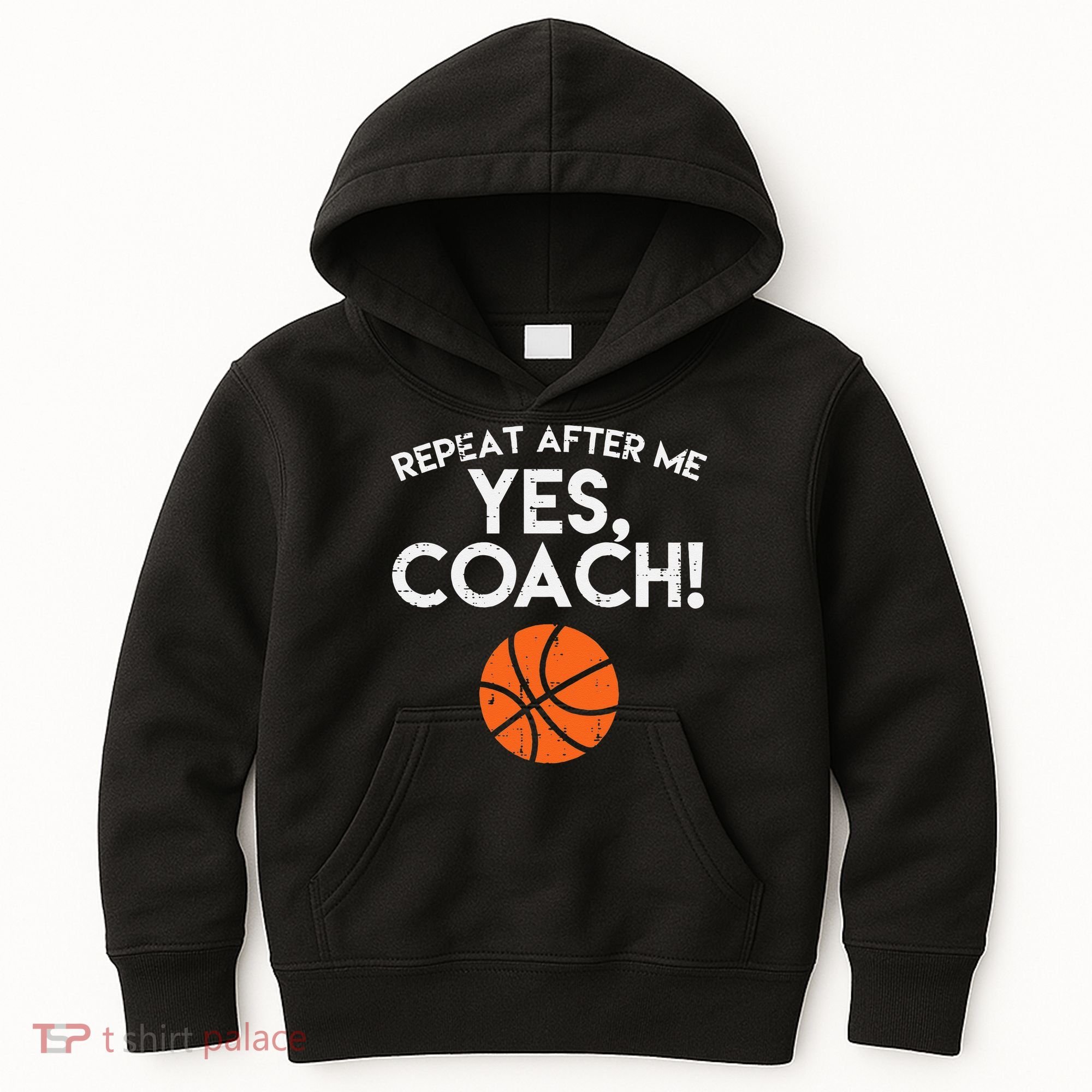 Repeat After Me Yes Coach Basketball Funny Sports Kids Hoodie
