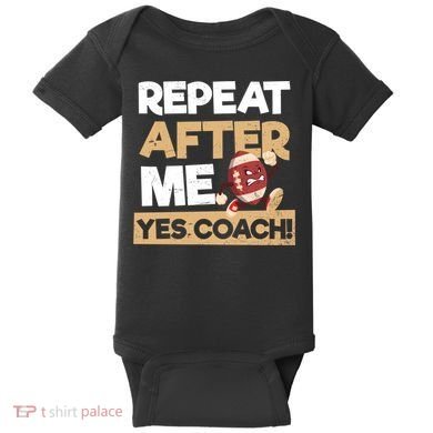 Repeat After Me Yes Coach Design Football Coach Gift Baby Bodysuit