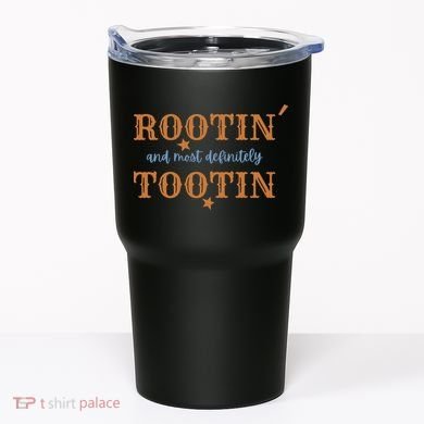 Rootin And Most Definitely Tootin Cowboy Tumbler