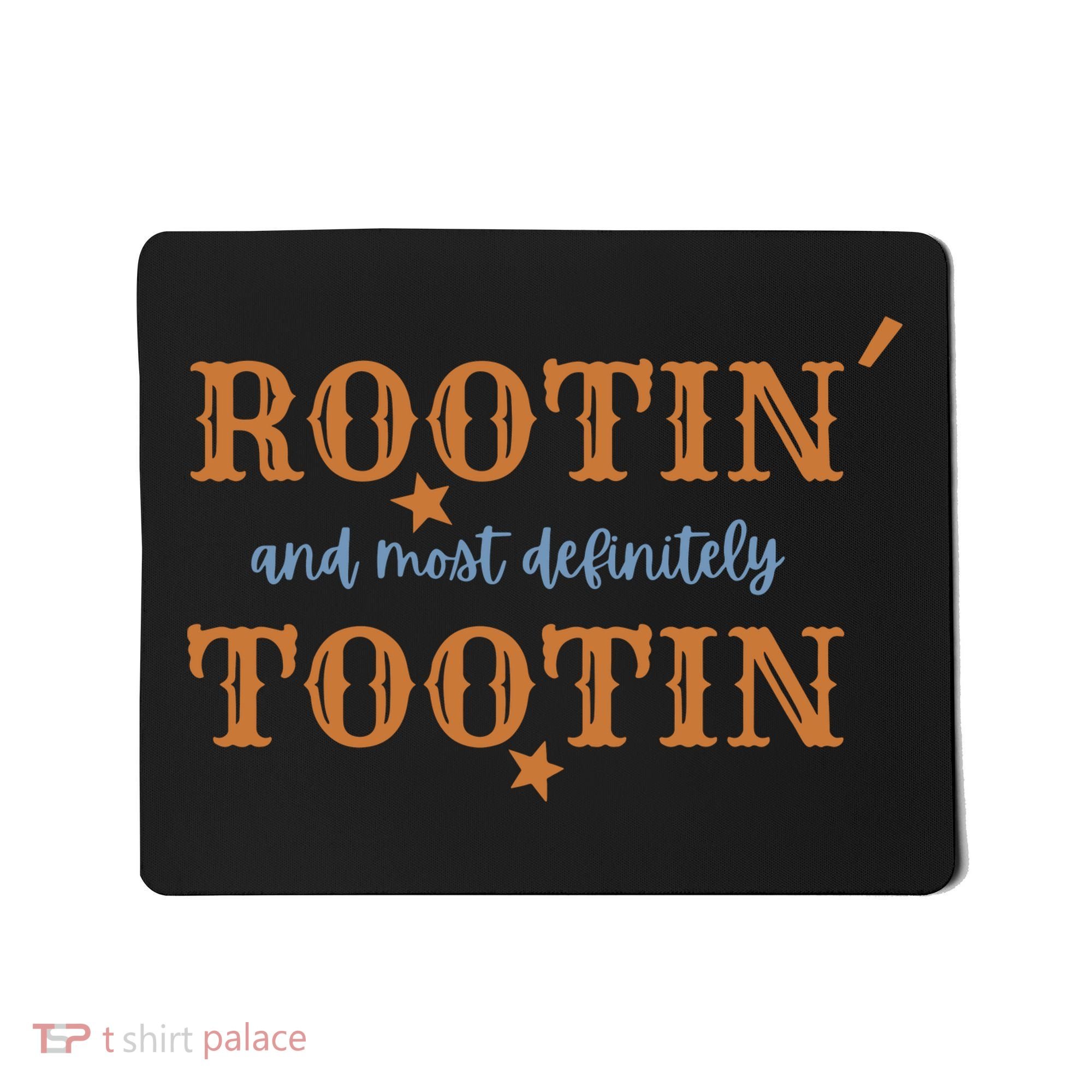 Rootin And Most Definitely Tootin Cowboy Mousepad