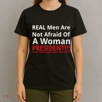 Real Are Not Afraid Of A Woman Presidentreal Are Not Afraid Of A Woman T-Shirt thumb 4