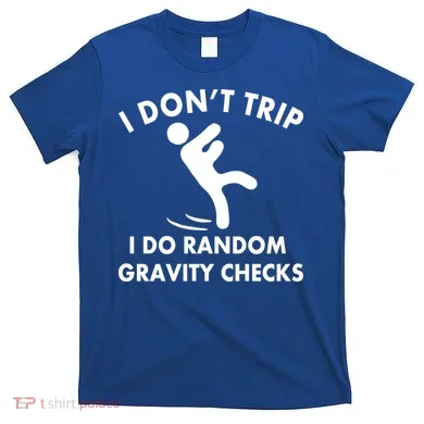 Random Gravity Checks Funny T-Shirt