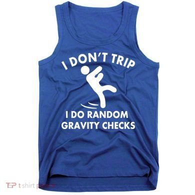 Random Gravity Checks Funny Tank Top