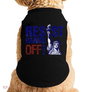 Resist And Protest Hands Off Statue Of Liberty Doggie Tank