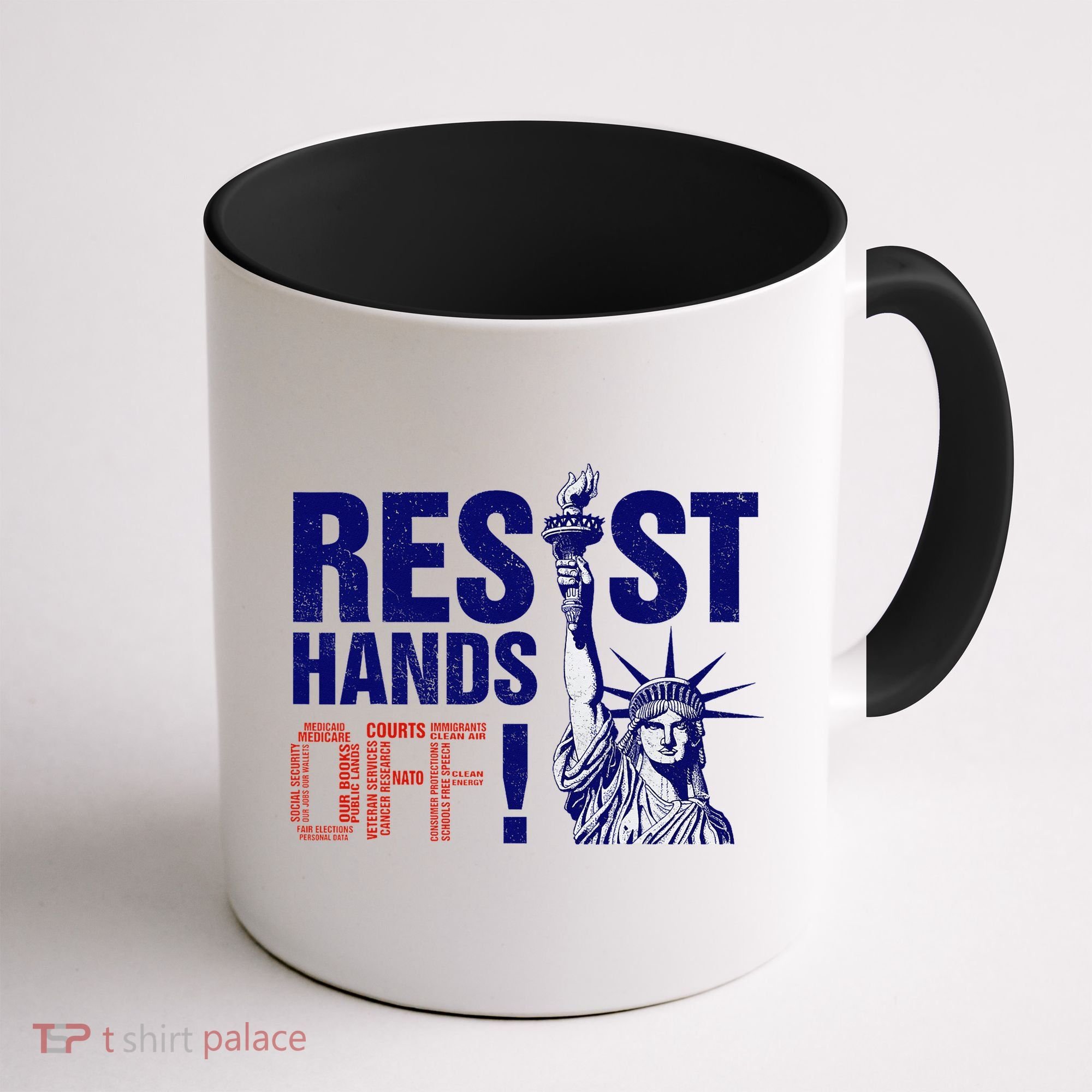 Resist And Protest Hands Off Statue Of Liberty Coffee Mug
