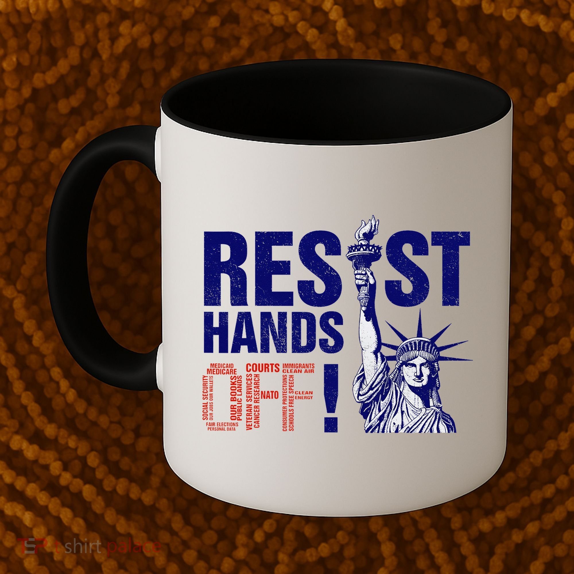 Resist And Protest Hands Off Statue Of Liberty Coffee Mug