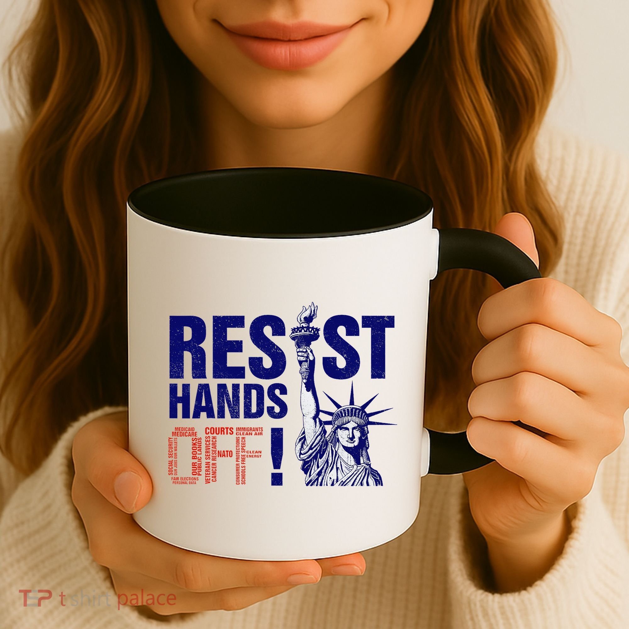 Resist And Protest Hands Off Statue Of Liberty Coffee Mug