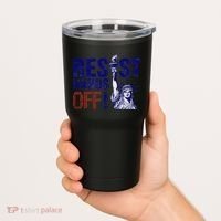 Resist And Protest Hands Off Statue Of Liberty Tumbler thumb 2