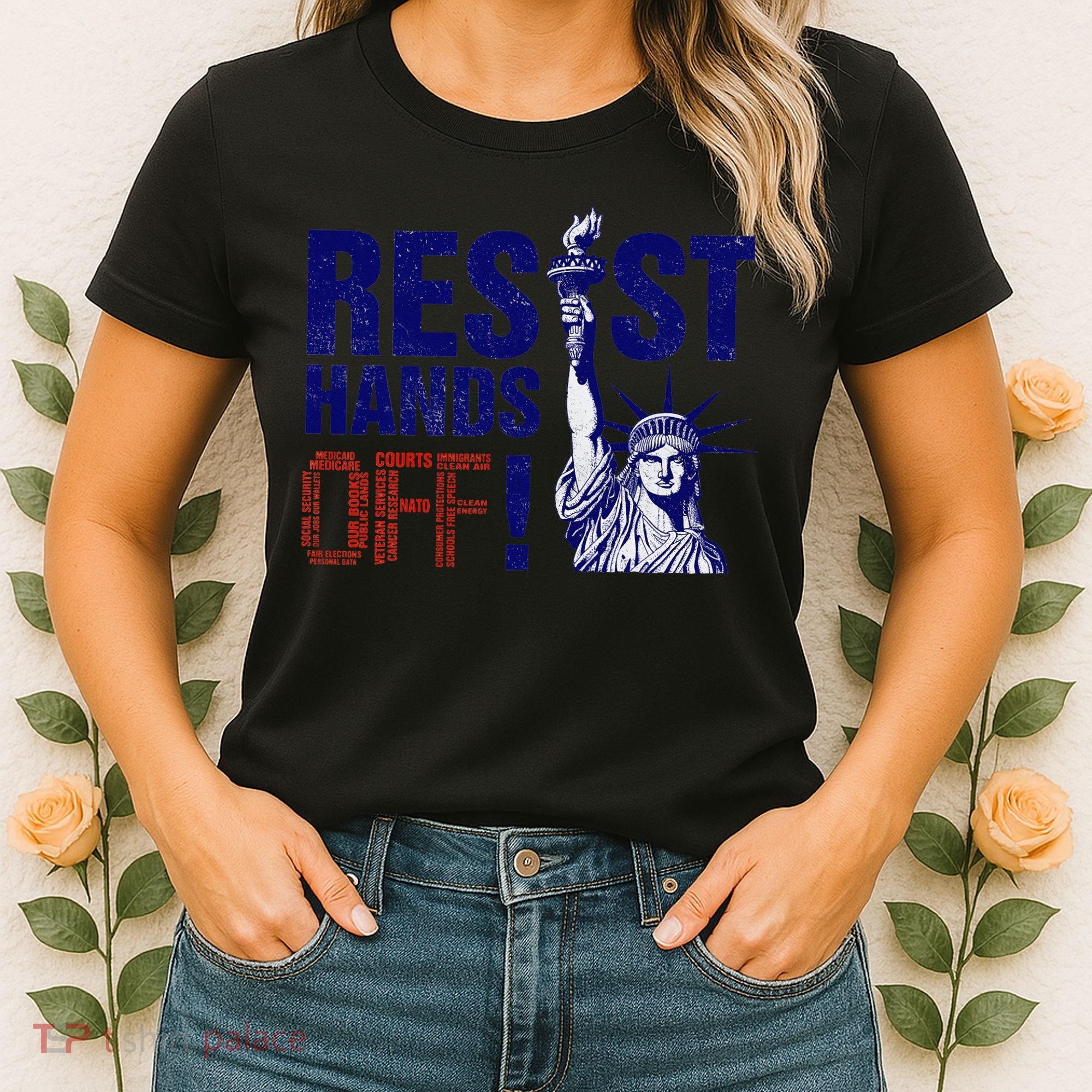 Resist And Protest Hands Off Statue Of Liberty Women's T-Shirt