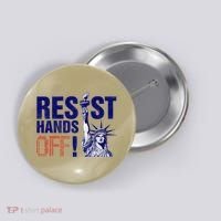 Resist And Protest Hands Off Statue Of Liberty Button thumb 0