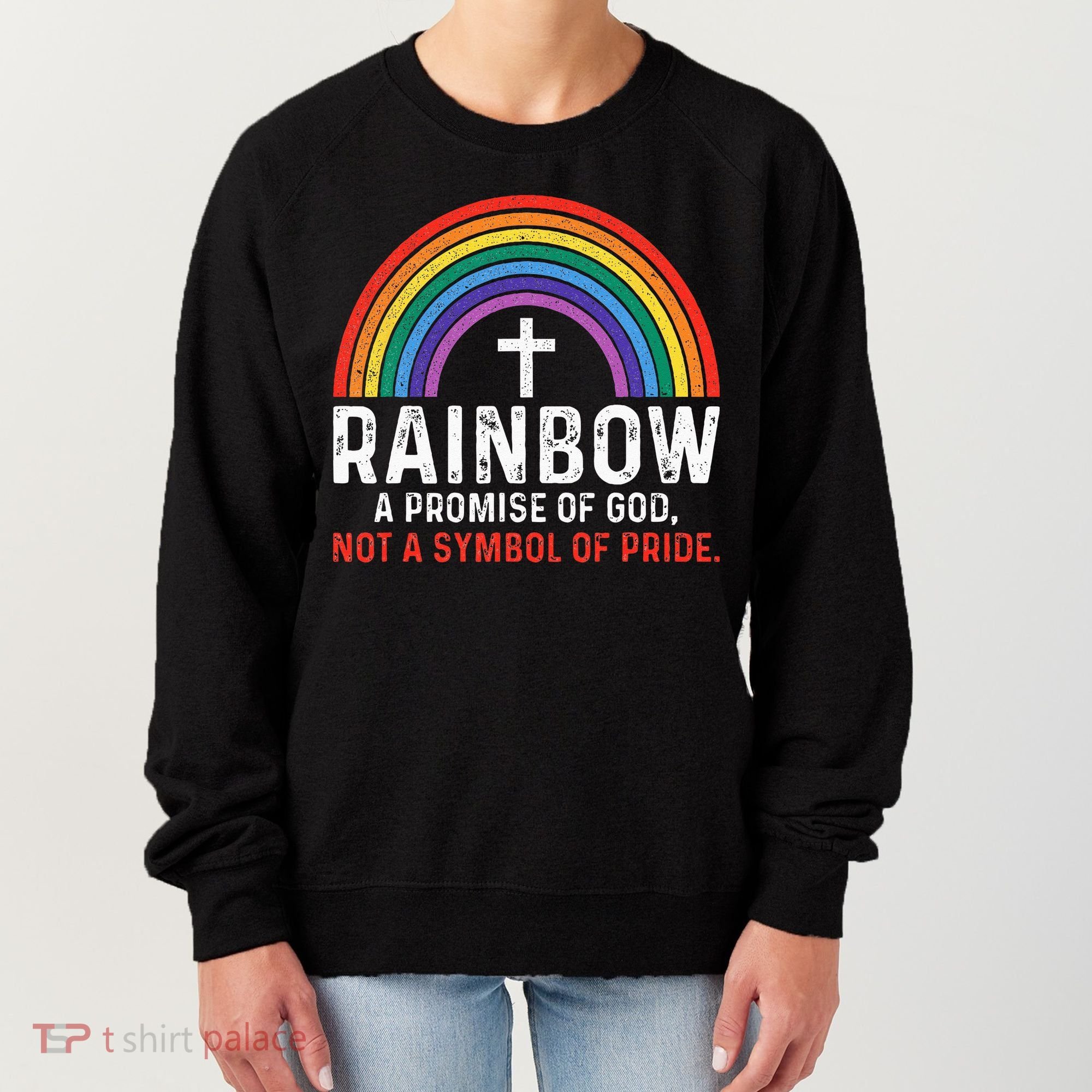 Rainbow A Promise Of God Not A Symbol Of Pride Women's Sweatshirt